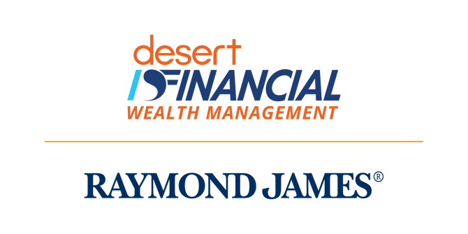 Desert Financial Wealth Management logo positioned above the Raymond James logo. Desert Financial Wealth Management logo positioned above the Raymond James logo.